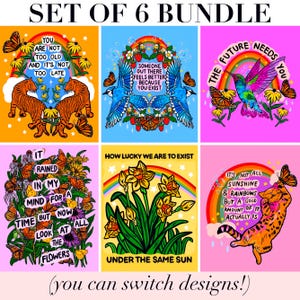 May include: A set of six colorful art prints featuring various illustrations including tigers, blue jays, a hummingbird, flowers, and a cat. Each print contains motivational text such as 'You are not too old' and 'The future needs you' set against vibrant rainbow and nature-themed backgrounds.