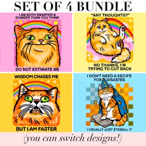 K&ouml;nnte beinhalten: Ein Set aus vier digitalen Illustrationen mit orangefarbenen Katzen und Text. Eine Katze sagt I AM BOTH SMARTER & DUMBER THAN YOU THINK DO NOT ESTIMATE ME, eine andere ANY THOUGHTS? NO THANKS, I'M TRYING TO CUT BACK, WISDOM CHASES ME BUT I AM FASTER, und I DON'T NEED A RECIPE FOR DISASTER I USUALLY JUST EYEBALL IT.