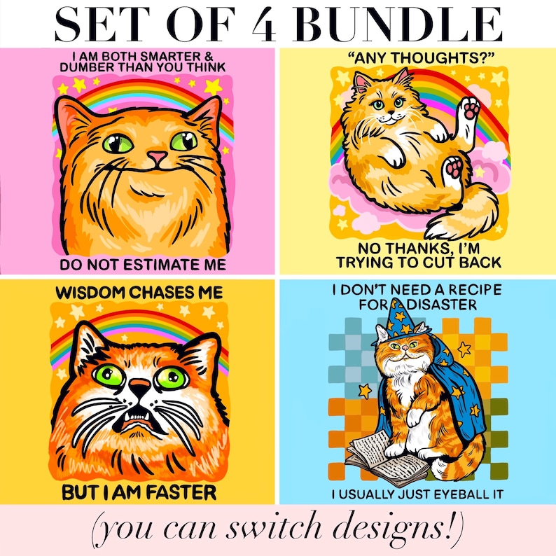 K&ouml;nnte beinhalten: Ein Set aus vier digitalen Illustrationen mit orangefarbenen Katzen und Text. Eine Katze sagt I AM BOTH SMARTER & DUMBER THAN YOU THINK DO NOT ESTIMATE ME, eine andere ANY THOUGHTS? NO THANKS, I'M TRYING TO CUT BACK, WISDOM CHASES ME BUT I AM FASTER, und I DON'T NEED A RECIPE FOR DISASTER I USUALLY JUST EYEBALL IT.