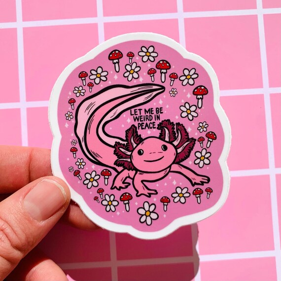 Axolotl Sticker Funny Unhinged Decal Mushroom Cute Girly Gift Kindle Sticker Cute Bumper Sticker Weird Pet Owner Macbook Decal Water Bottle