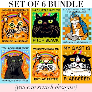 May include: A set of 6 bundle prints featuring colorful cat illustrations with text. The cats include an orange cat, a black cat, a wizard cat, a black cat in flames, a surprised orange cat, and a black and white cat with various funny captions.