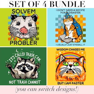 May include: A set of four square graphic prints featuring animals and text. One shows an opossum with 'SOLVEM PROBLER', a cat in a wizard hat with 'I DON'T NEED A RECIPE FOR A DISASTER I USUALLY JUST EYEBALL IT', a raccoon with 'IT'S CALLED TRASH CAN NOT TRASH CANNOT', and a cat with 'WISDOM CHASES ME BUT I AM FASTER'.