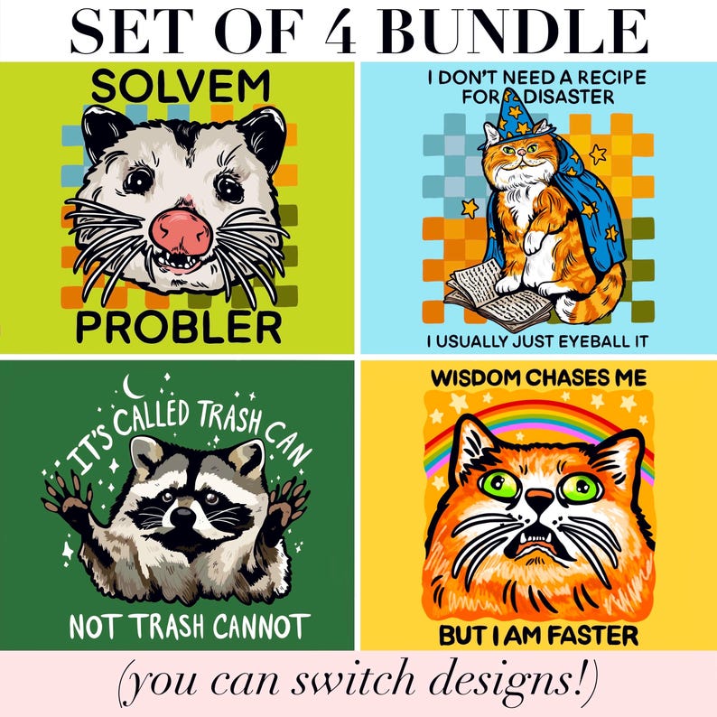 May include: A set of four square graphic prints featuring animals and text. One shows an opossum with 'SOLVEM PROBLER', a cat in a wizard hat with 'I DON'T NEED A RECIPE FOR A DISASTER I USUALLY JUST EYEBALL IT', a raccoon with 'IT'S CALLED TRASH CAN NOT TRASH CANNOT', and a cat with 'WISDOM CHASES ME BUT I AM FASTER'.