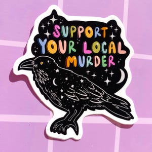 Funny Crow Sticker True Crime Raven Decal Birding Edgar Allan Poe Gift Book Lover Humor Meme Ironic Gothic Sticker Sarcasm Poet Gift Goth