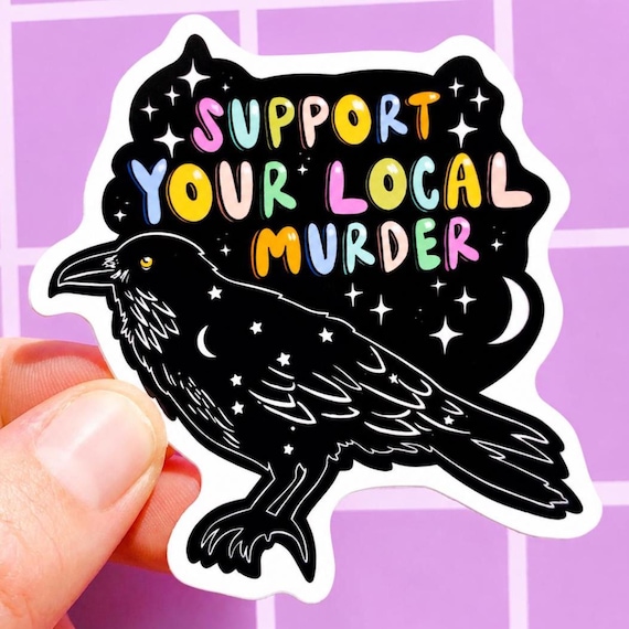 Funny Crow Sticker True Crime Raven Decal Birding Edgar Allan Poe Gift Book Lover Humor Meme Ironic Gothic Sticker Sarcasm Poet Gift Goth