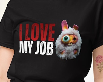 I Love My Job Monster T-Shirt – Original Creature Art, Dark Humor Tee