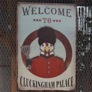 Chicken Coop Sign - Welcome To Cluckingham Palace - 7 7/8&#39; x 11 7/8&quot;