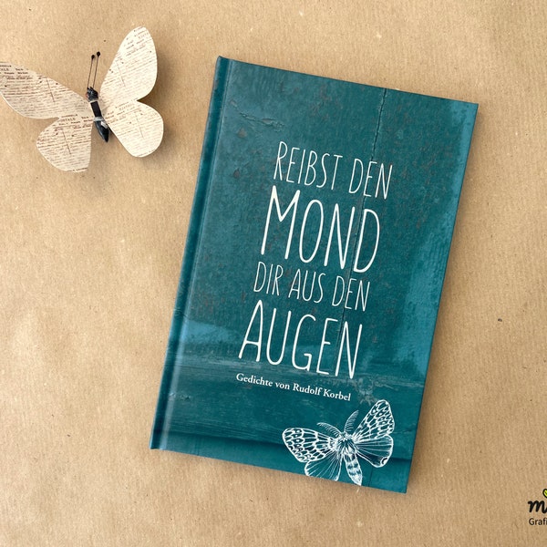 Buch „Reibst den Mond dir aus den Augen” // Gedichte von Rudolf Korbel