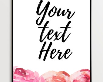 Custom Personalized Your Text Here Flower Printable, Custom Digital Print, Personalized Quote Print, Custom Wall Art, Personalized Gift