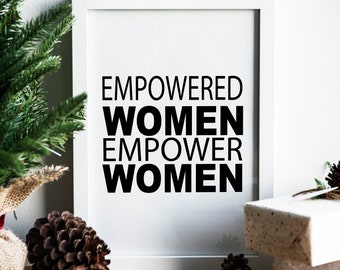 Empowered Women Empower Women Feminist Quote Print, Feminism Quote Printable, Positive Quote Print, Instant Download, Christmas gifts idea