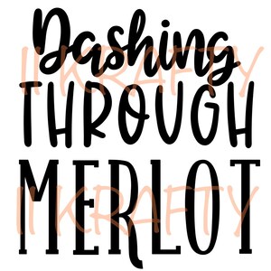 May include: Black and white text graphic that reads "Dashing through Merlot".