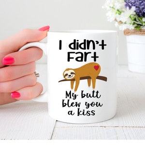 I Didn't Fart My Butt Blew You A Kiss Funny Sloth All-Over Print Basic Pillow Gift for Coffee Lover Sloth Pillow Gift for Husband Funny Boyfriend Gift My Butt Blew You A Kiss