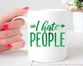 I Hate People Funny Antisocial Mug | Introvert Coffee Mug | Social Isolation Mug | Funny Coffee Mug | Joke Mug