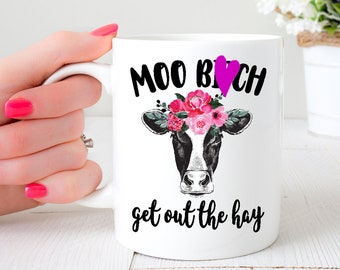 Tazza Moo B*tch Get Out The Hay / Tazza mucca divertente / Tazza ragazza di campagna / Tazza da caffè di campagna / Tazza mucca floreale / Regalo mucca carina / Tazza animale da fattoria / Tazza maturo