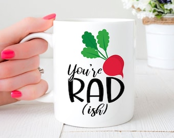 You're Rad-ish Mug | Funny Vegetable Pun Coffee Mug | You're Radish Mug | Funny Radish Mug | Vegetable Mug | Vegan Mug | Vegetarian Mug
