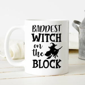 Baddest Witch On The Block Mug | Funny Witch Mug | Bad Witch | Halloween Coffee Mug | Gift For Her | Witch Halloween Costume | Witches Brew