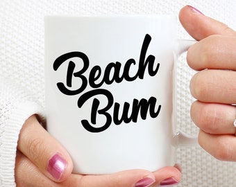 Beach Bum Mug | Beach Vacation | Summer Mug | Family Vacation | Beach Life | Beach Vacation | Tropical Vacation | Beach Gift | Tropical Mug