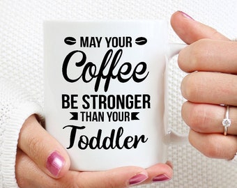pode seu café ser mais forte do que sua caneca da criança | Caneca engraçada da parentalidade | Presente para mamãe | Nova mãe | Mãe de criança | caneca da mãe | Presente para ela
