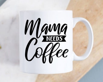 Mama Needs Coffee Funny Coffee Mug | First Time Mom | New Mom Mug | Mother's Day Gift | Gift For Mom | Baby Shower Gift | Stay At Home Mom