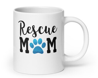 Rescue Mom Mug | Cute Dog Mom | Pet Adoption | Humane Society Mug | Animal Shelter Mug | Dog Person | Dog Lover | Gift For Dog Lover