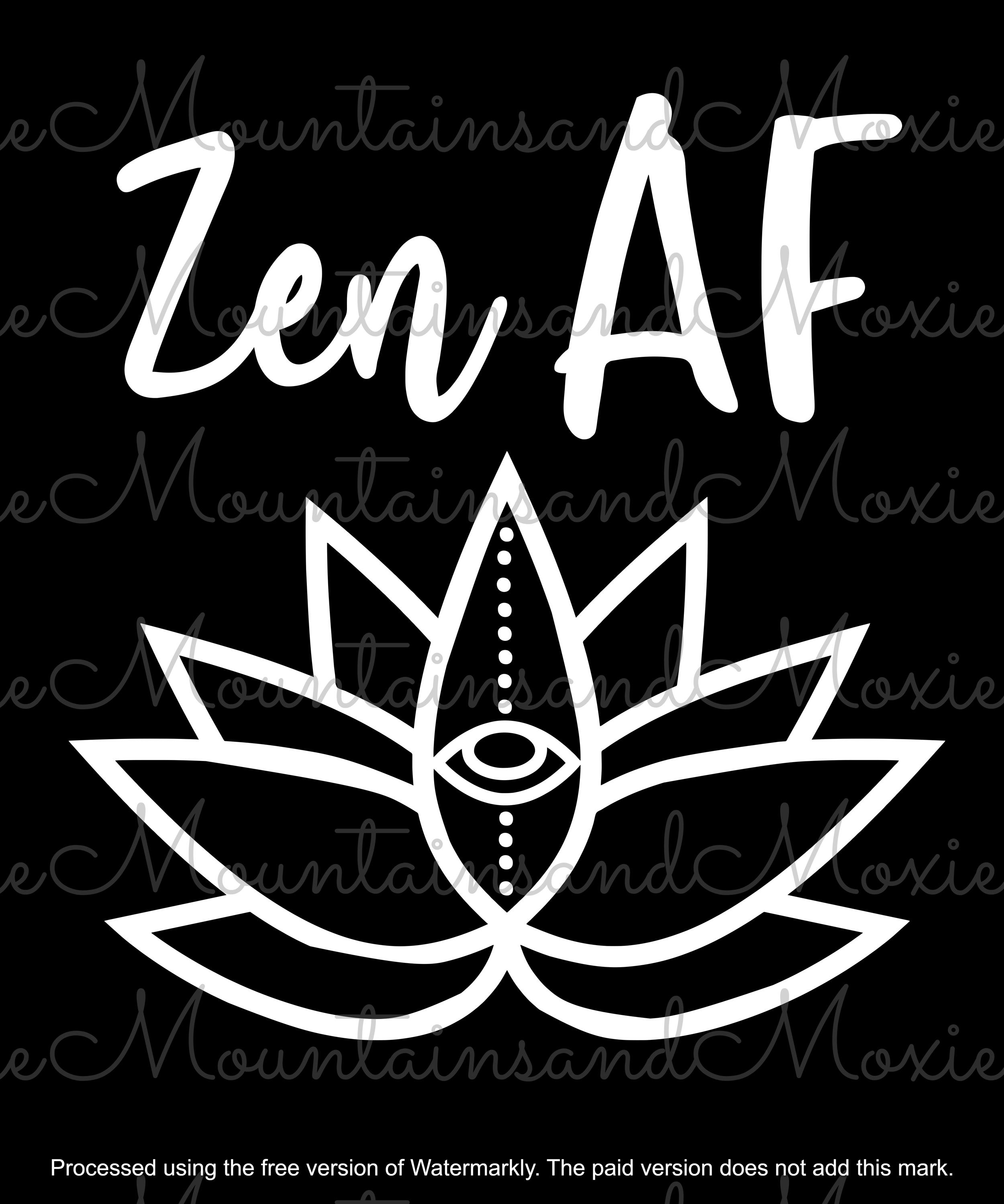 Zen AF PNG | Cute Meditation | Mindfulness Theme | Yoga Lover | Gift For Yogi | Funny Yoga Instructor | Digital Instant Download Only