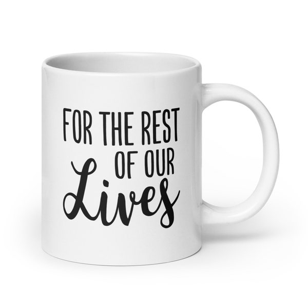 For The Rest Of Our Lives Mug | Let's Have Coffee Together Mug | Newlywed Coffee Mugs | Engagement Gift | Bridal Shower Gift | Wedding Gift