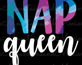 Nap Queen PNG | I Love Naps | Need A Nap | Power Nap | Gift For Napper | Digital Instant Download Only
