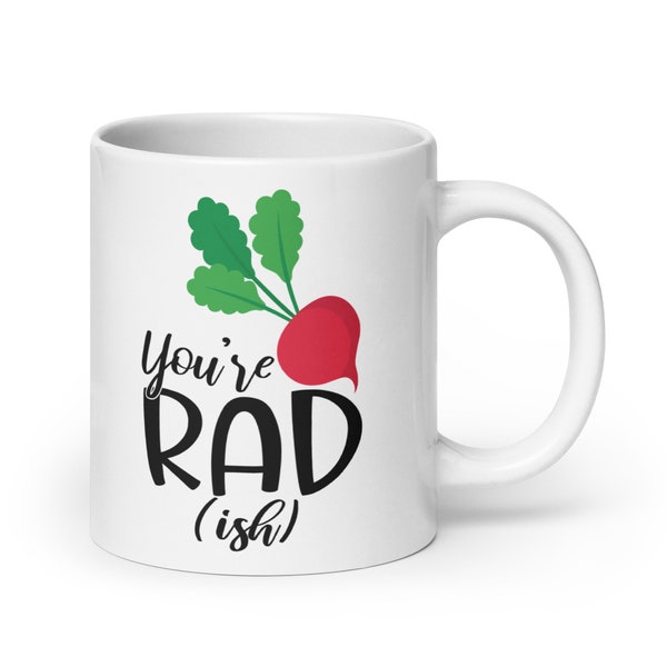 You're Rad-ish Funny Radish Vegetable Pun Coffee Mug | You're Radish Mug | Funny Radish Mug | Vegetable Mug | Vegan Mug | Vegetarian Mug