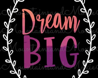 Traum Big PNG | Niedliche Motivations | Große Träume | Inspirierendes Design | Bester Freund Geschenk | Nur digitaler Sofort-Download