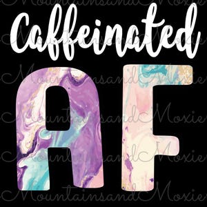 Caffeinated AF PNG | Cute Coffee Illustration | Caffeine Addict | Gift For Coffee Lover | Digital Instant Download Only