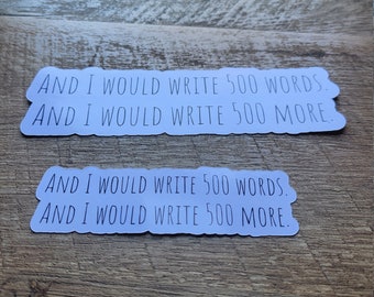 Writer's Sticker - 500 words, motivation - Literary author Gift - minimal - water bottles, laptops, tablets