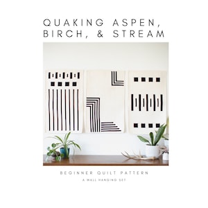 Quaking Aspen, Birch, and Stream Modern Quilt Patterns, Sewing Pattern