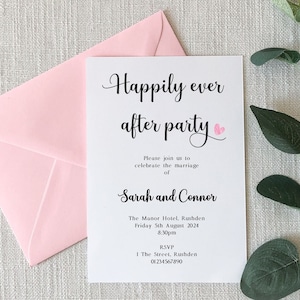May include: White wedding after party invitation with pink hearts and black text. The invitation reads "Happily ever after party" and includes the names "Sarah and Connor", the date "Friday 5th August 2024", the time "8:30pm", the location "The Manor Hotel, Rushden", and the RSVP information "1 The Street, Rushden, 01234567890".