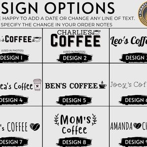 May include: Nine different design options for a personalized coffee mug. Each design features a different name and the word "Coffee" with a coffee cup or coffee bean graphic. The designs are numbered 1 through 9.