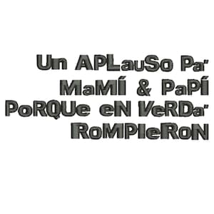 Könnte beinhalten: Ein schwarz-weißes Grafikdesign mit dem Text "Un APlauso Pa MaMi & PaPi Porque en VERDa RomPieron".