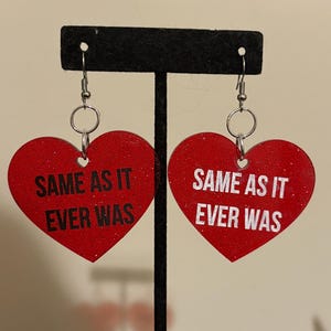 Same As It Ever Was earrings
