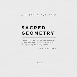 May include: Black and white text on a white background. The text reads "SACRED GEOMETRY" and "There is geometry in the humming of the strings, there is music in the spacing of the spheres. - PYTHAGORAS .SVG"