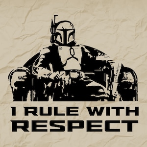 I Rule With Respect, Book of Boba Fett, Throne, Start Wars, SVG, Cricut