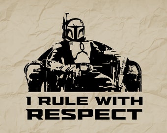 Yo gobierno con respeto, Libro de Boba Fett, Trono, Start Wars, SVG, Cricut