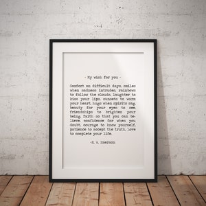" My wish for you" comfort on difficult days. Love to complete your life. Ralph Waldo Emerson Quote art print