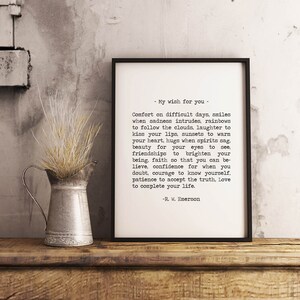 " My wish for you" comfort on difficult days. Love to complete your life. Ralph Waldo Emerson Quote art print