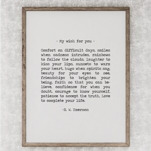 " My wish for you" comfort on difficult days. Love to complete your life. Ralph Waldo Emerson Quote art print