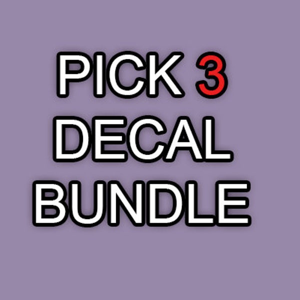 Decals - Pick 3 Bundle