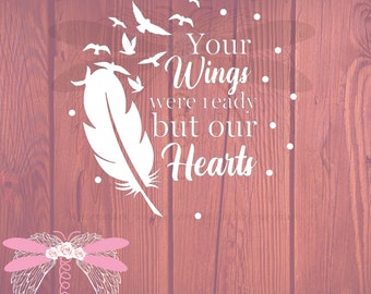 Your Wings Were Ready Our Hearts Were Not - Family Loss - Infant Loss - Child Loss - Memorial - Remembrance  - Decal - Vinyl