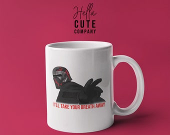Kylo Ren Mug, I'll Take Your Breath Away Mug
