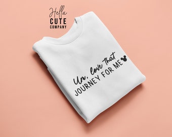 Um, Love That Journey For Me Sweater, Um, Love That Journey For Me Mickey Sweater, Disney Sweater, Disney Mashup Sweater