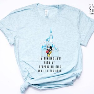 Disney Mashup Shirt, The Office Shirt, Funny Disney Shirt, I'm Running Away From My Responsibilities And It Feels Good Shirt Heather Ice Blue