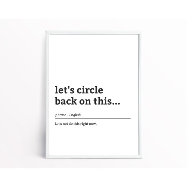 Let's Circle Back On This | Office Wall Art | Office Humor | Funny Home Décor | Black and White Art | Printable Wall Art – Digital Download