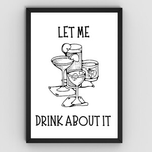 Pozwól mi się o tym napić Zabawna sztuka ścienna Bar Cart Wydrukuj typografię Dekoracja ścienna Estetyczny wystrój domu Zabawny napój Pun Czarno-biały plakat