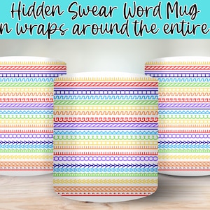 May include: Three white ceramic mugs with colorful horizontal patterned designs. The mugs have red, yellow, and white handles. The text at the top says "Hidden Swear Word Mug" and "Design wraps around the entire mug!"